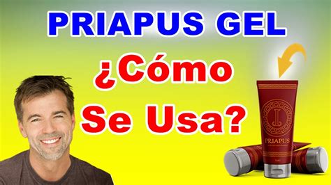 para que sirve el priapus gel|Como Se Usa El Gel Priapus